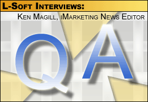 L-Soft Interviews: Ken Magill, iMarketing News Editor